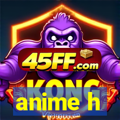 anime h